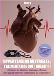 Hypertension artérielle ; l'alimentation qui guérit !
