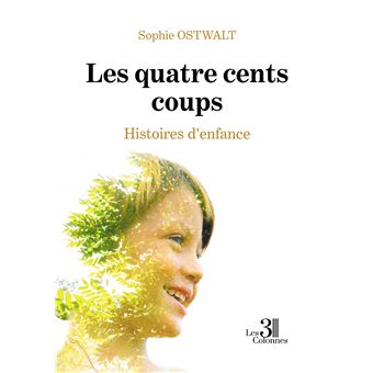 Les quatre cents coups - Histoires d'enfance