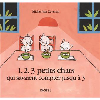 1 2 3 Petits Chats Qui Savaient Compter Jusqu A 3 Cartonne Michel Van Zeveren Achat Livre Fnac