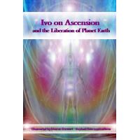 Ivo on Ascension and the Liberation of Planet Earth