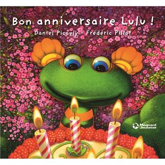 Lulu Vroumette 12 Bon Anniversaire Lulu Daniel Picouly Frederic Pillot Cartonne Achat Livre Fnac