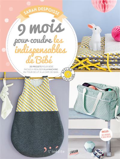 9 Mois Pour Coudre Les Indispensables Pour Votre Bebe Broche Sarah Despoisse Achat Livre Fnac