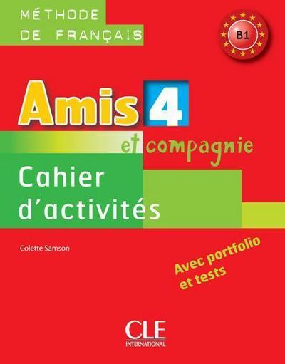 Amis et compagnie niveau 4 b1 cahier d'activites -methodes de francais-