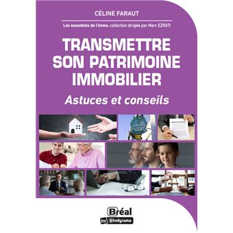 Transmettre son patrimoine immobilier