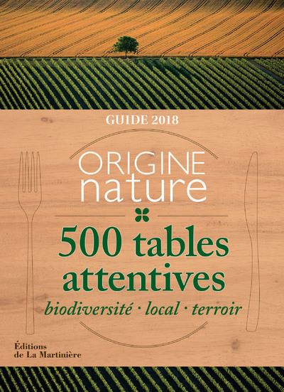 Guide Origine Nature. 500 tables attentives (France Belgique Luxembourg Suisse Québec) - Bertrand Rougier - broché