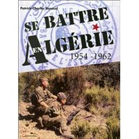 Se battre en Algérie 1954-1962