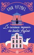 Le curieux manoir de tante Aglaé