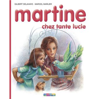Martine Chez Tante Lucie Gilbert Delahaye Marcel Marlier Cartonne Achat Livre Ou Ebook Fnac