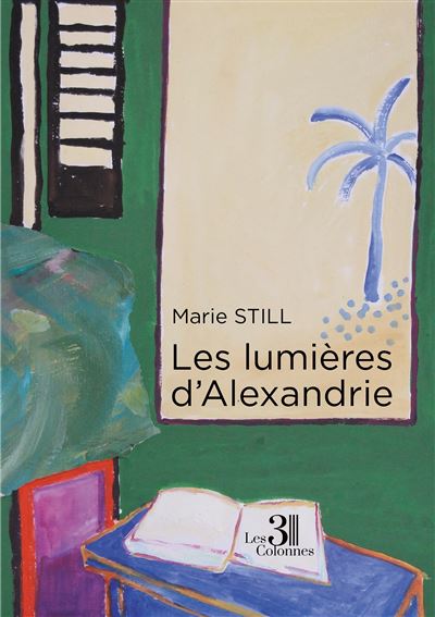 Les lumières d'Alexandrie - Marie Still - broché