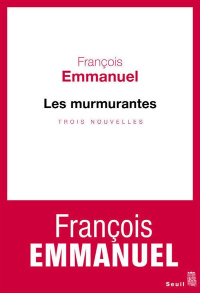 Les Murmurantes - François Emmanuel - broché