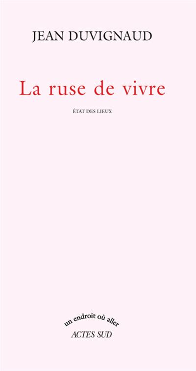 Ruse de vivre (la)