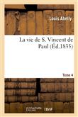 La vie de S. Vincent de Paul
