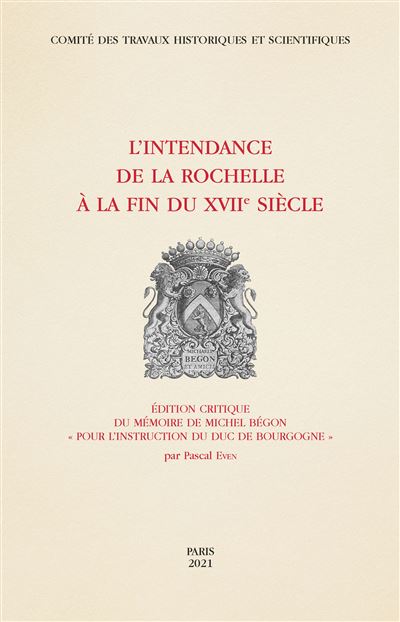 L'intendance de La Rochelle à la fin du XVIIe siècle - Pascal Even (dir.) - broché