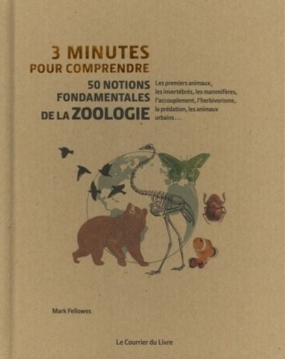 3 Minutes Pour Comprendre 50 Notions Fondamentales De La Zoologie ...