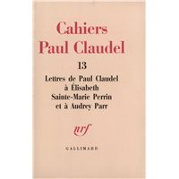 Lettres de Paul Claudel à Elisabeth Sainte-Marie Perrin
