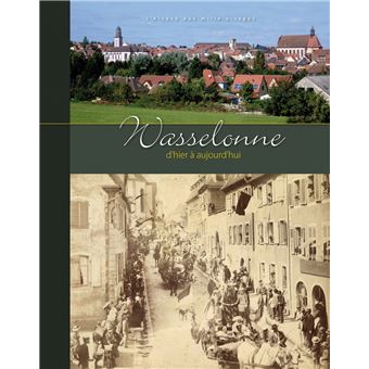 Wasselonne d'hier à aujourd'hui