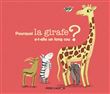 Pourquoi la girafe a-t-elle un long cou ?