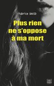 Plus rien ne s'oppose à ma mort