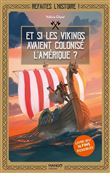 Refaites l'histoire, livre-jeu ! Et si les Vikings avaient colonisé l'Amérique ?. Livre-jeu avec 16