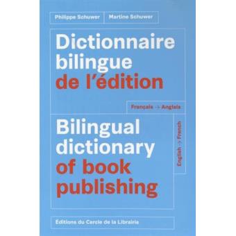 Dictionnaire Bilingue De L'édition - Broché - Philippe Schuwer - Achat ...