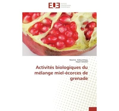 Activites biologiques du melange miel-ecorces de grenade