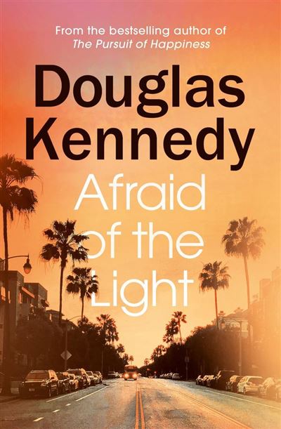 Afraid of the Light - Douglas Kennedy - broché