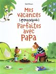 Mes vacances (presque) parfaites avec papa