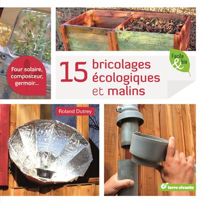 Quinze bricolages écologiques et malins