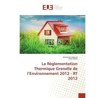 La reglementation thermique grenelle de l environnement 2012