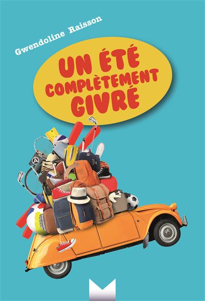 Un été complètement givré - Gwendoline Raisson - broché