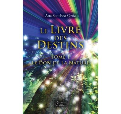 Le Livre des Destins Tome 1  Le don de la Nature