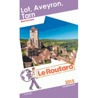 Guide du Routard Lot, Aveyron, Tarn 2015 - 1