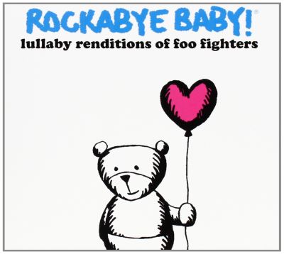 Rockabye baby lullaby renditions of foo fighters