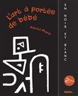 L'art à portée de bébé, en noir et blanc