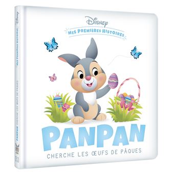 DISNEY - Mes Premières Histoires - Panpan cherche les oeufs de Pâques