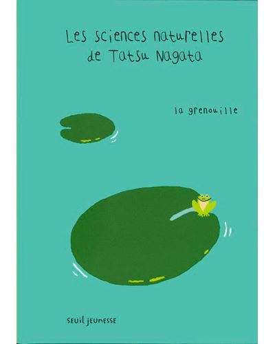 La Grenouille. Les sciences naturelles de Tatsu Nagata