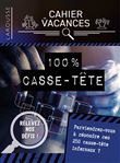 Cahier de vacances Larousse (adultes) spécial CASSE-TETES