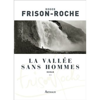 La Vallee Sans Homme Broche Roger Frison Roche Achat Livre Ou Ebook Fnac
