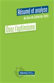 Osez l'optimisme (Résumé et analyse du livre de Catherine Testa)