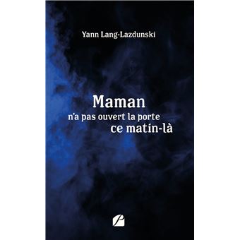 Maman n'a pas ouvert la porte ce matin-là