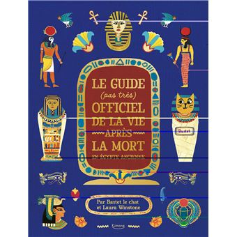 Le guide (pas très) officiel de la vie après la mort en égypte ancienne