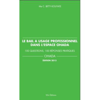 LE BAIL A USAGE PROFESSIONNEL DANS L'ESPACE OHADA 100 Questions - 100 ...