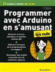 Programmer en s'amusant avec Arduino 3e Pour les Nuls