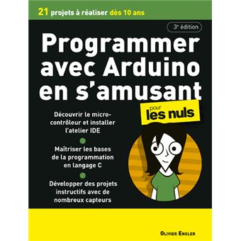 Programmer en s'amusant avec Arduino 3e Pour les Nuls