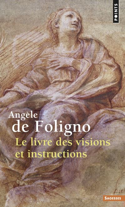 Le Livre des visions et instructions - Angèle de Foligno - (donnée non spécifiée)