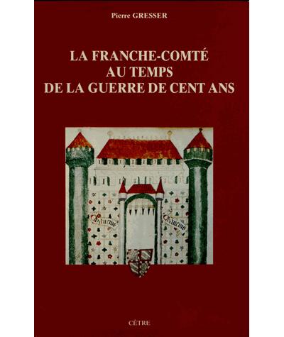 La Franche-Comté au temps de la guerre de Cent Ans