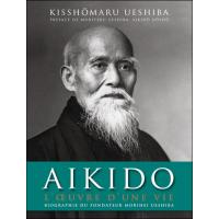 Aïkido : L'oeuvre d'une vie
