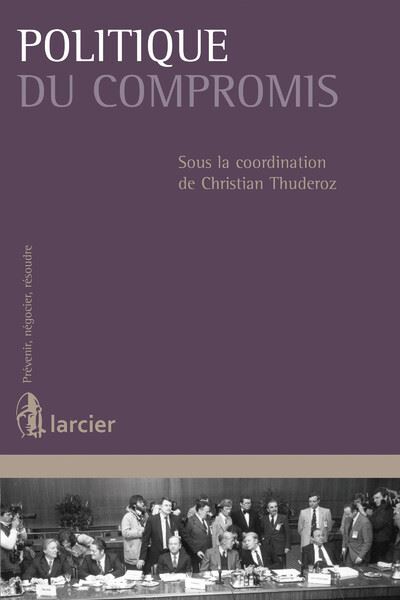 Politique du compromis - Christian Thuderoz - broché