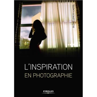 L'inspiration en photographie