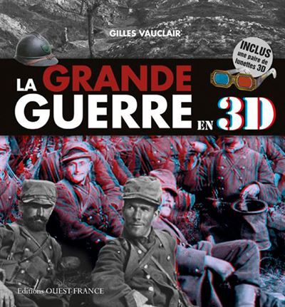 La Grande guerre en 3d (+ lunettes 3d)